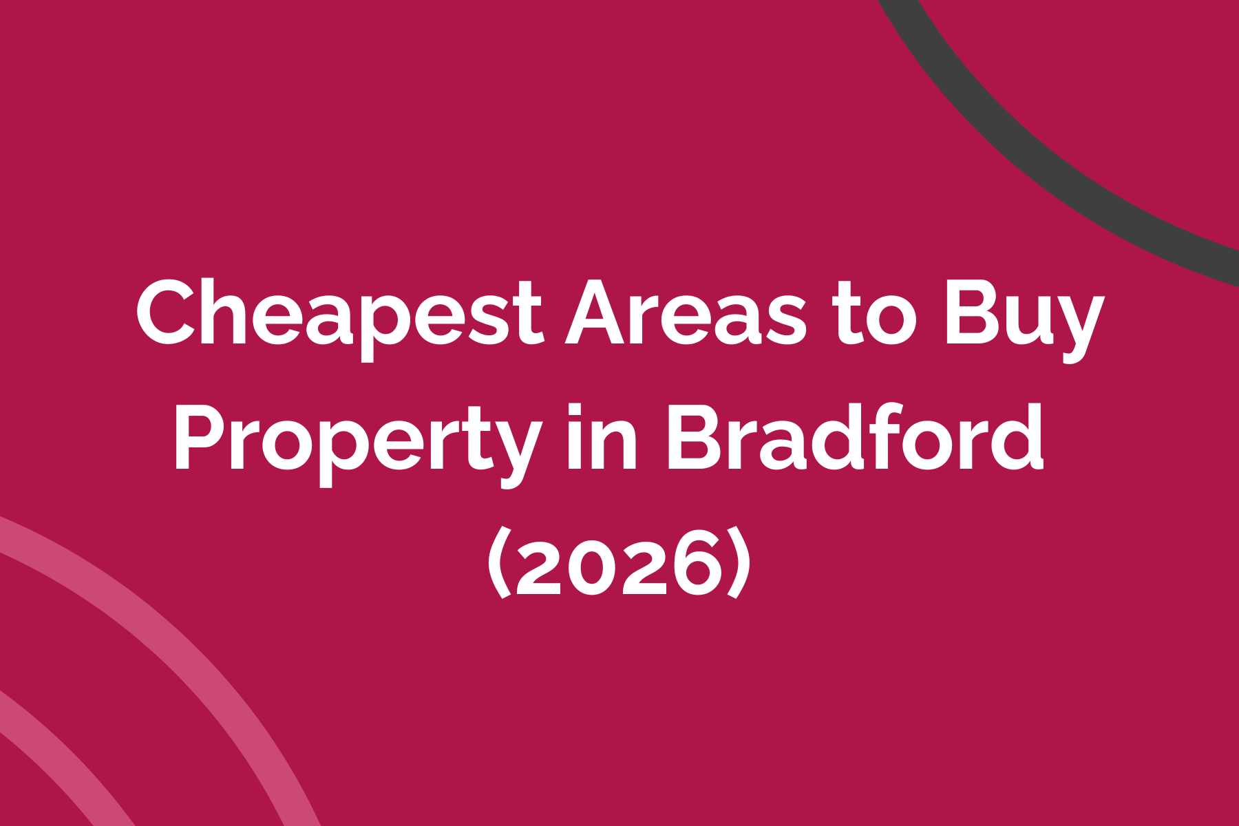 Cheapest Areas to Buy Property in Bradford (2026)