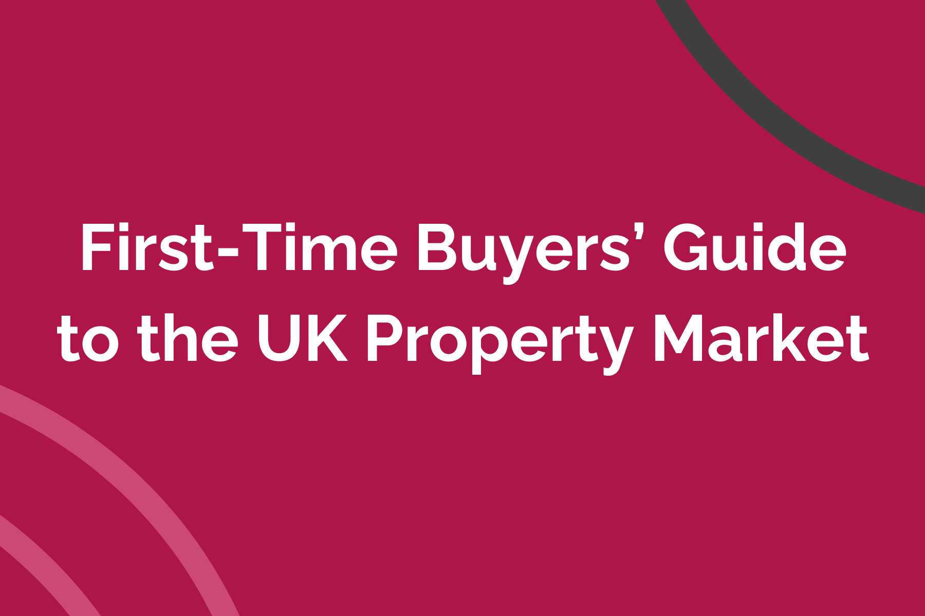First-Time Buyers’ Guide to the UK Property Market