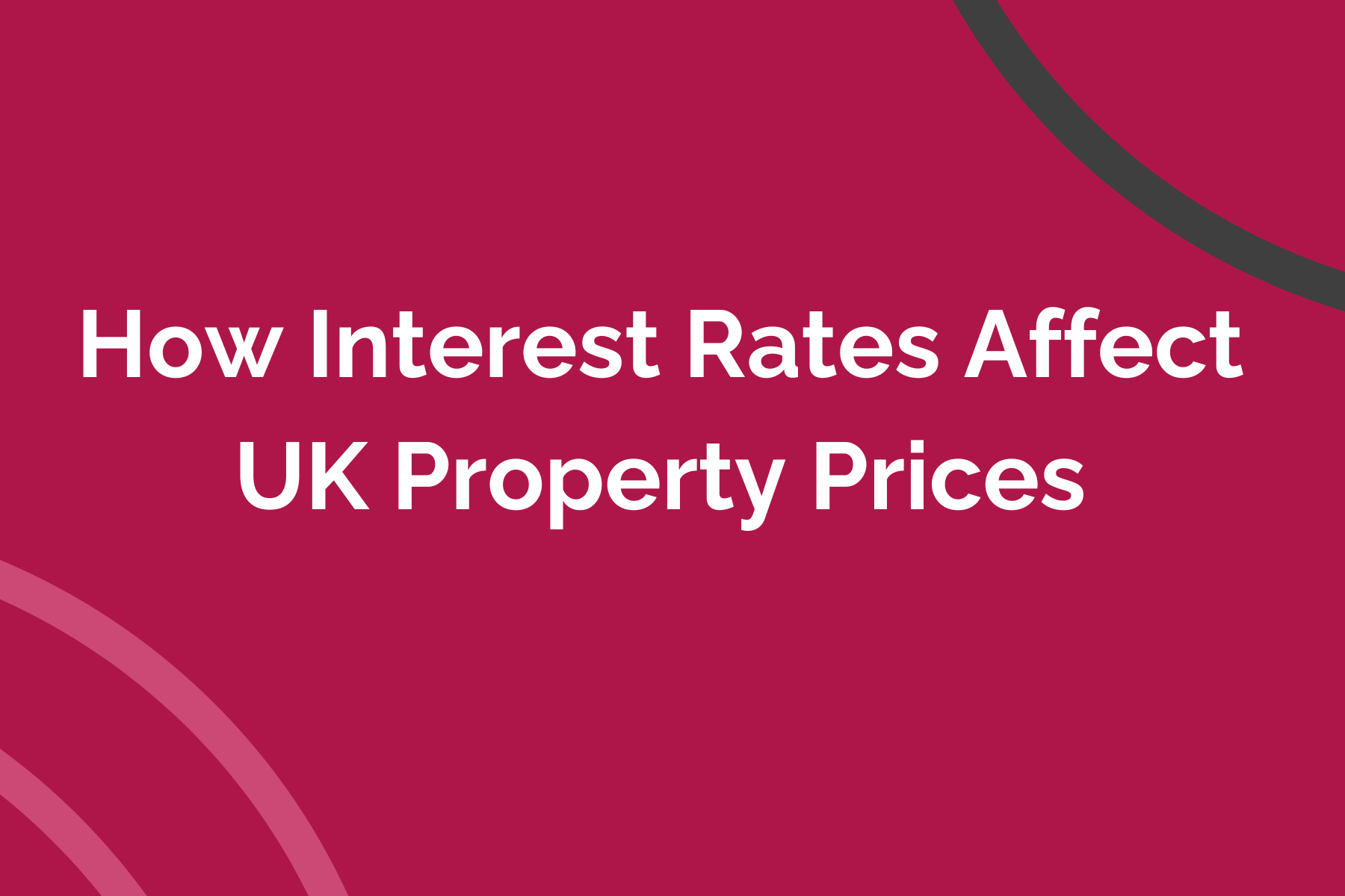 How Interest Rates Affect UK Property Prices
