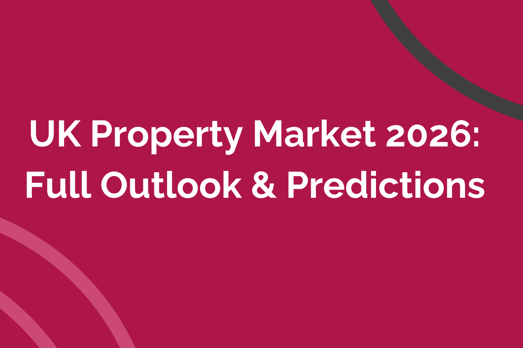 UK Property Market 2026: Full Outlook &amp; Predictions