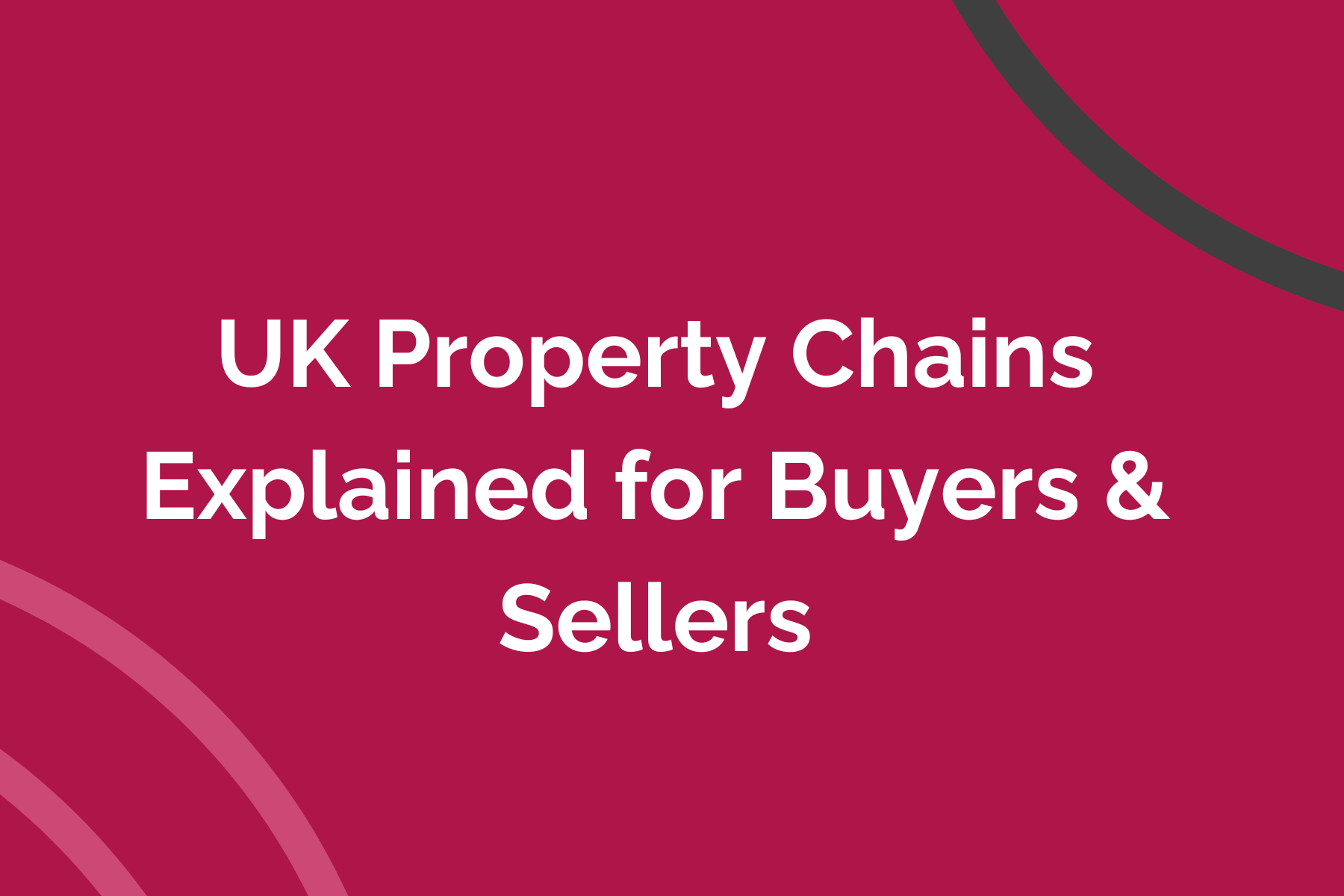 UK Property Chains Explained for Buyers &amp; Sellers