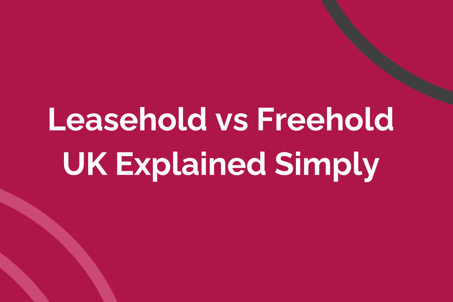 Leasehold vs Freehold UK Explained Simply