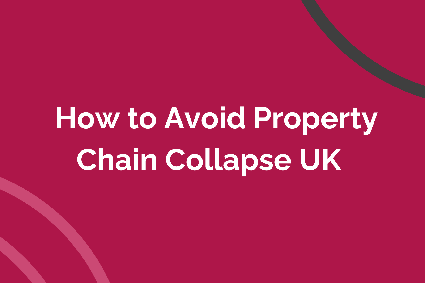 How to Avoid Property Chain Collapse UK&nbsp;