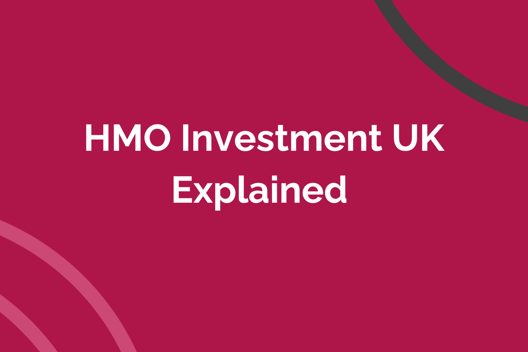 HMO Investment UK Explained
