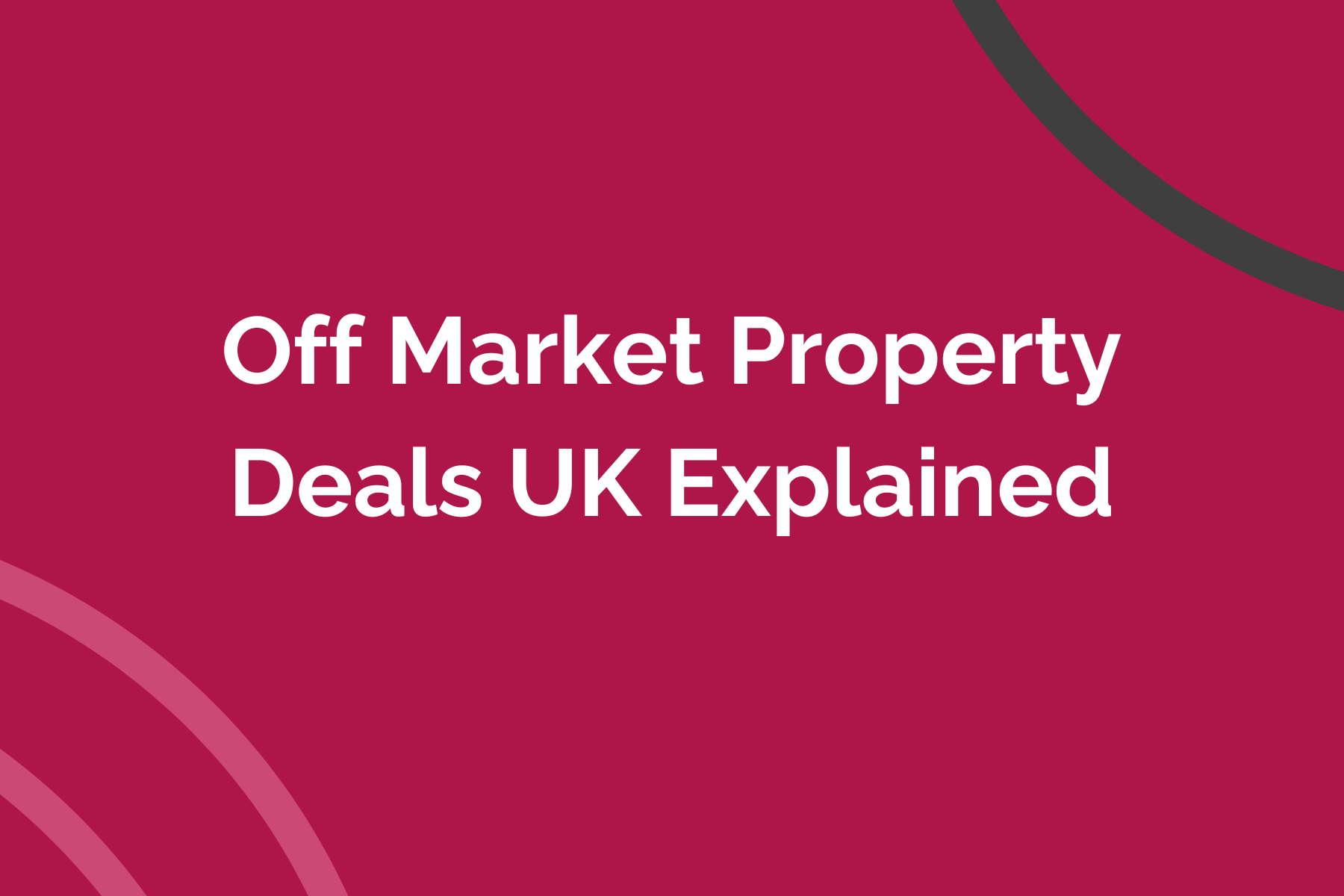 Off Market Property Deals UK Explained