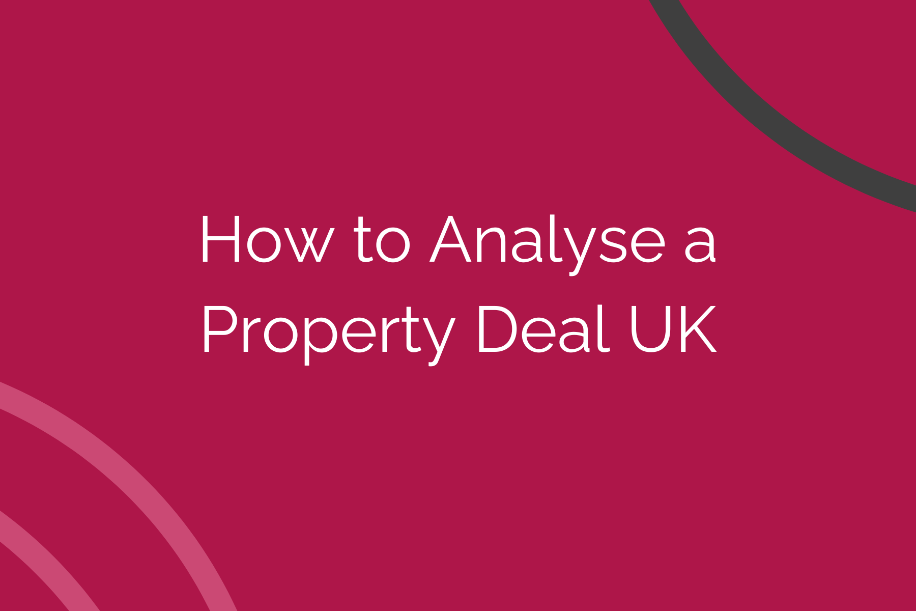 How to Analyse a Property Deal UK