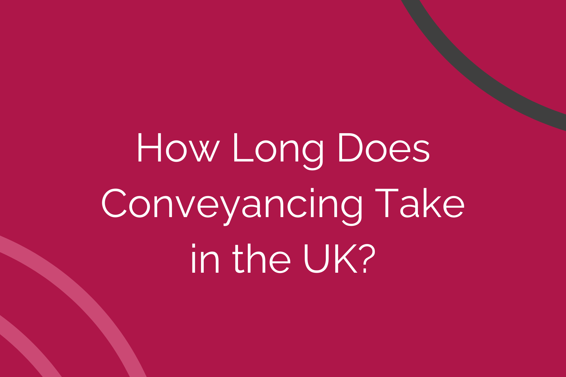 How Long Does Conveyancing Take in the UK?