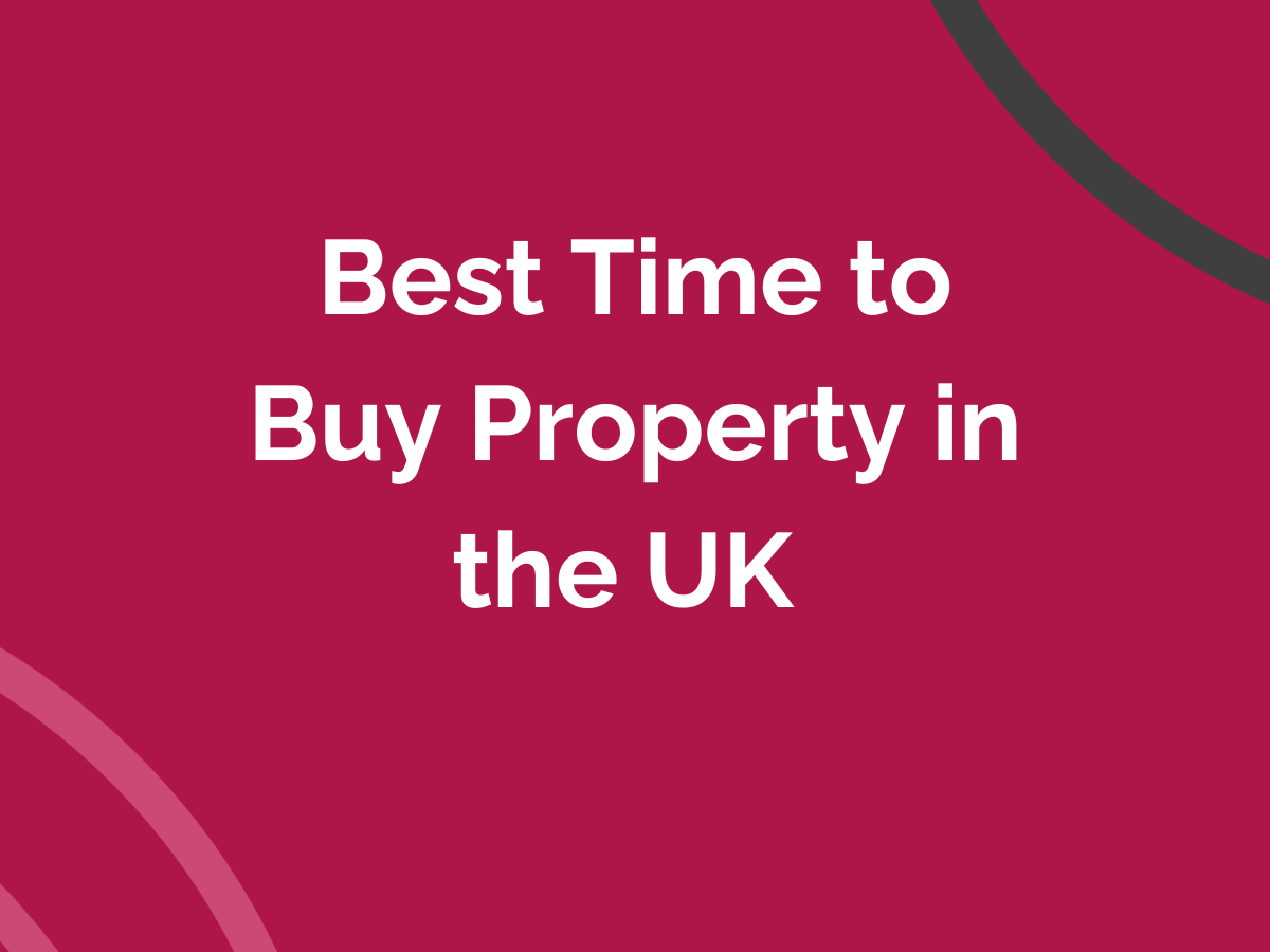 Best Time to Buy Property in the UK (Seasonal Guide)