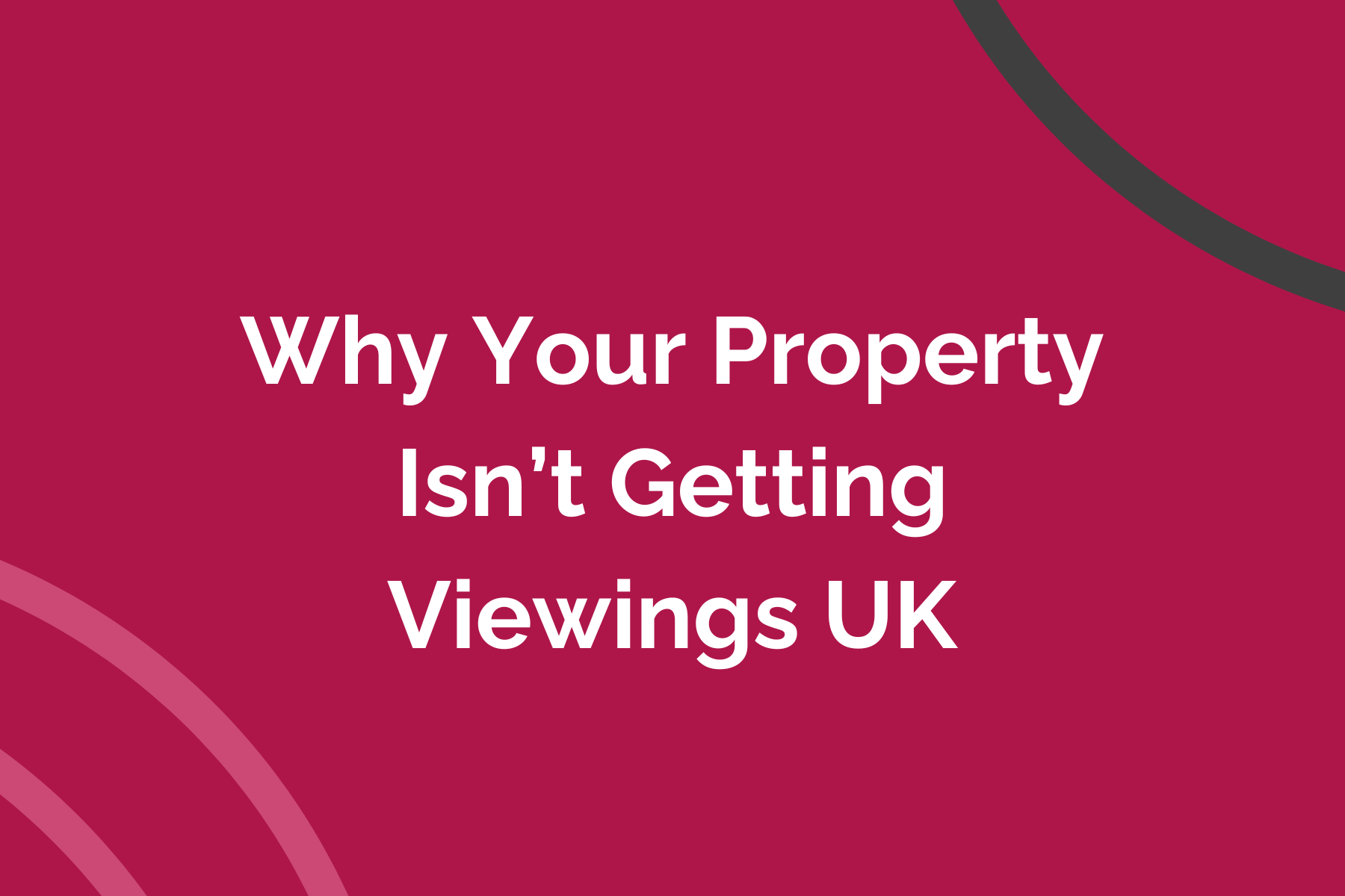Why Your Property Isn’t Getting Viewings UK