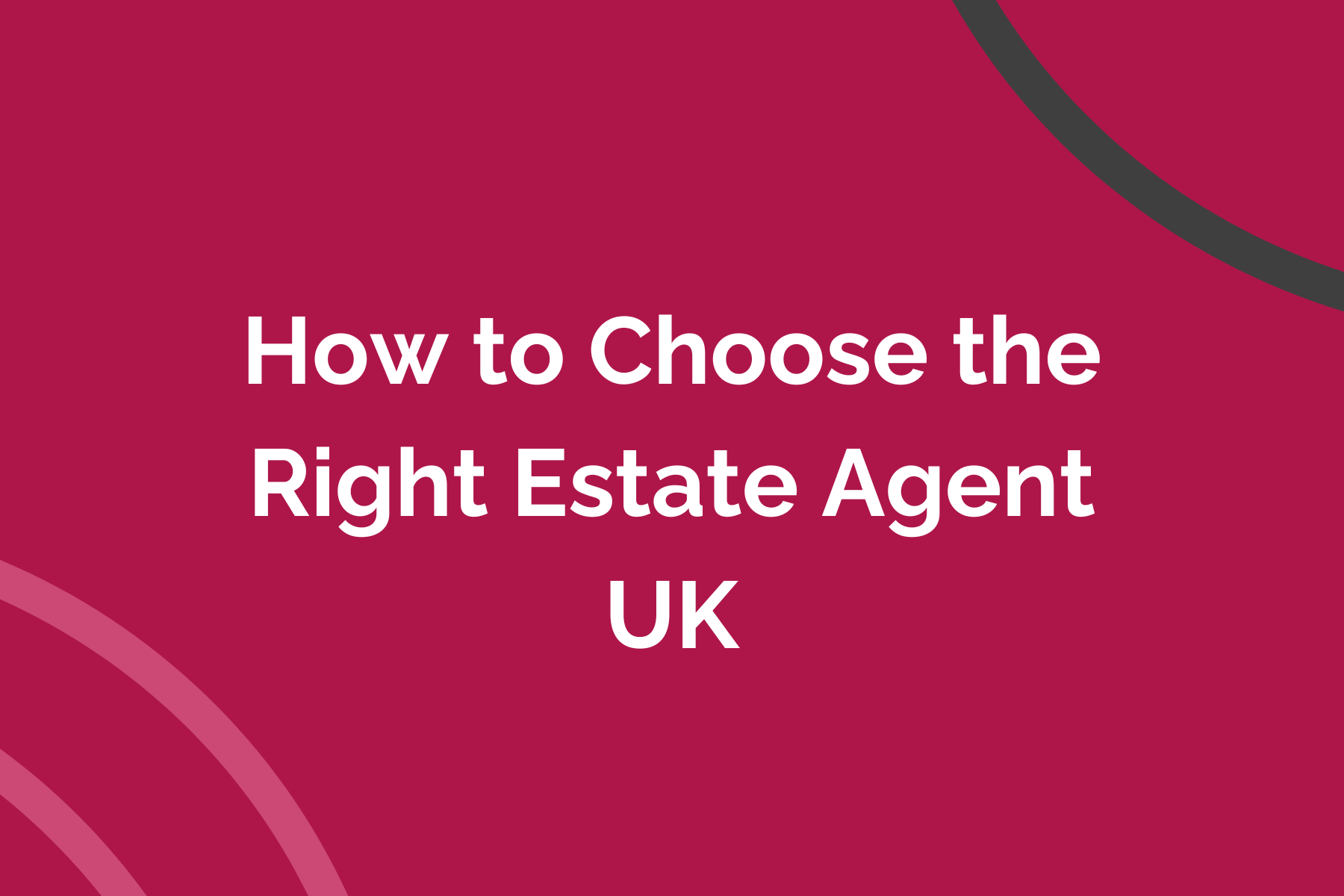 How to Choose the Right Estate Agent UK