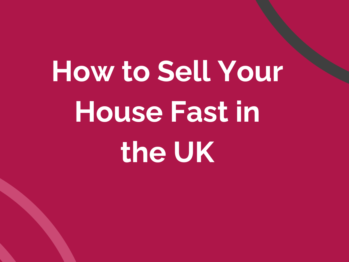 How to Sell Your House Fast in the UK