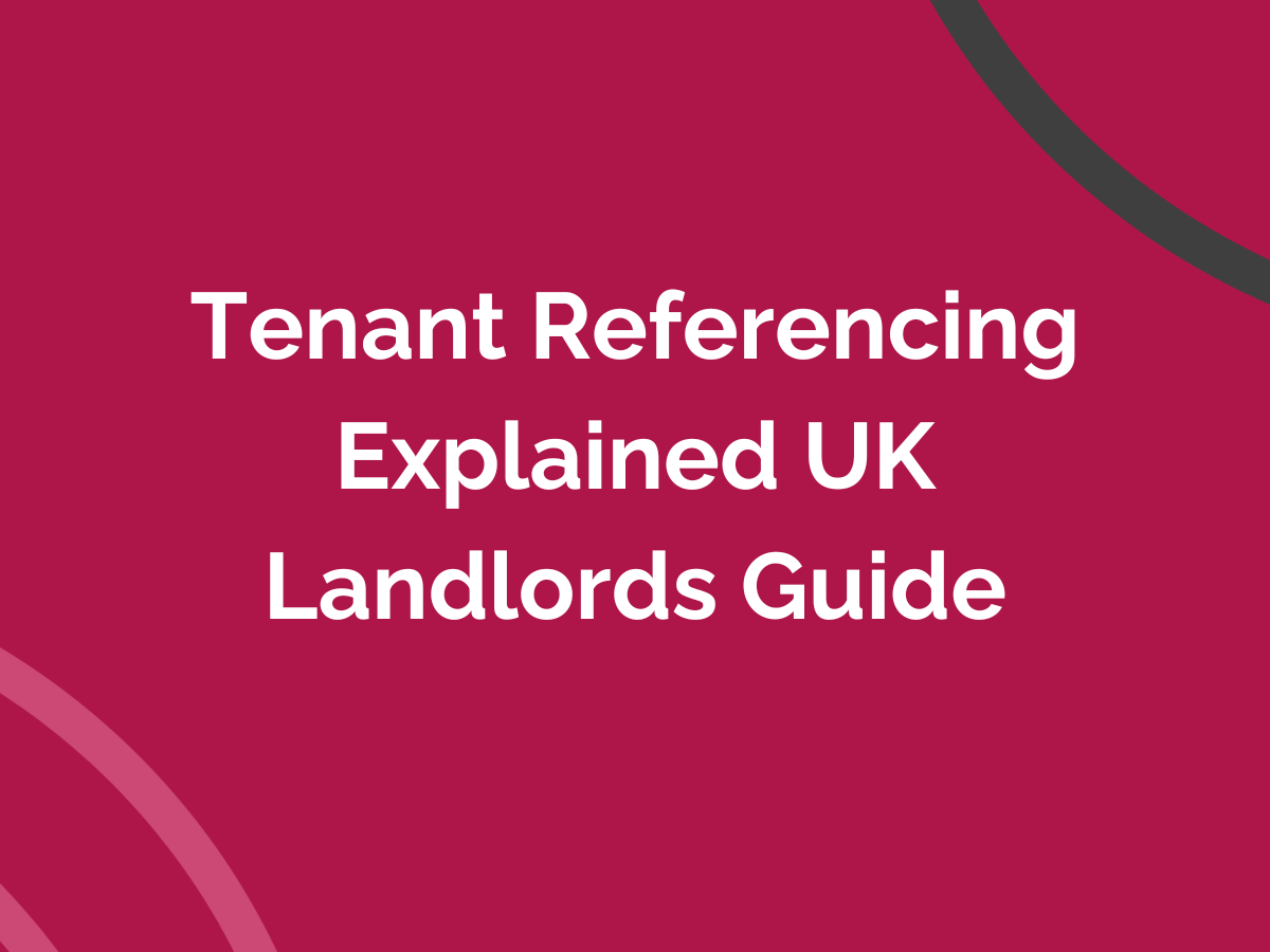 Tenant Referencing Explained UK Landlords Guide