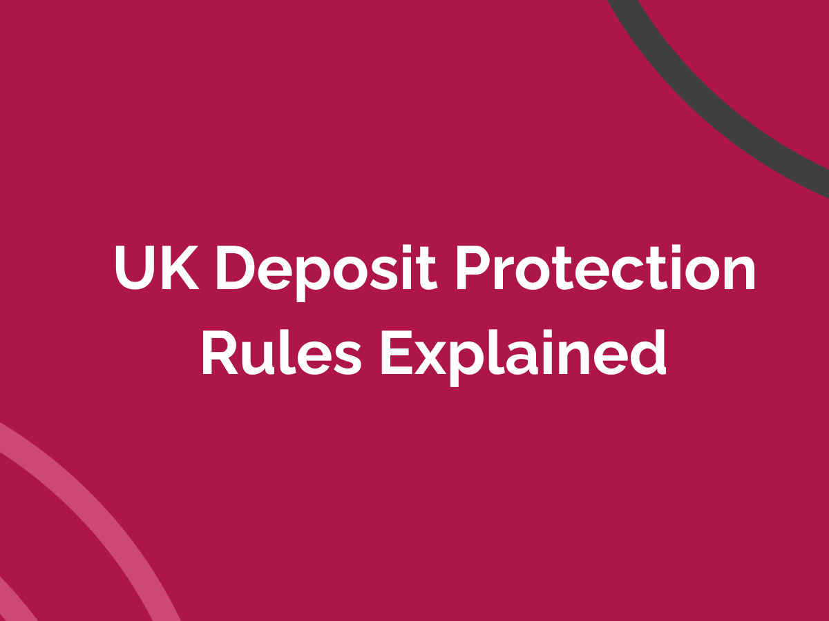 UK Deposit Protection Rules Explained&nbsp;