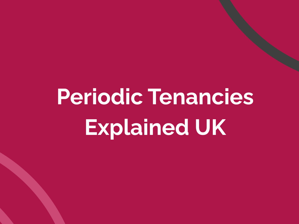 Periodic Tenancies Explained UK