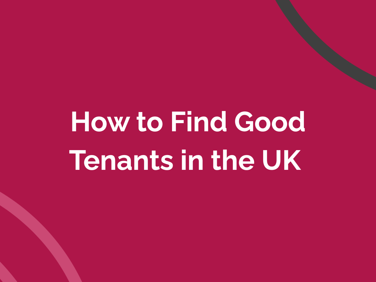 How to Find Good Tenants in the UK&nbsp;