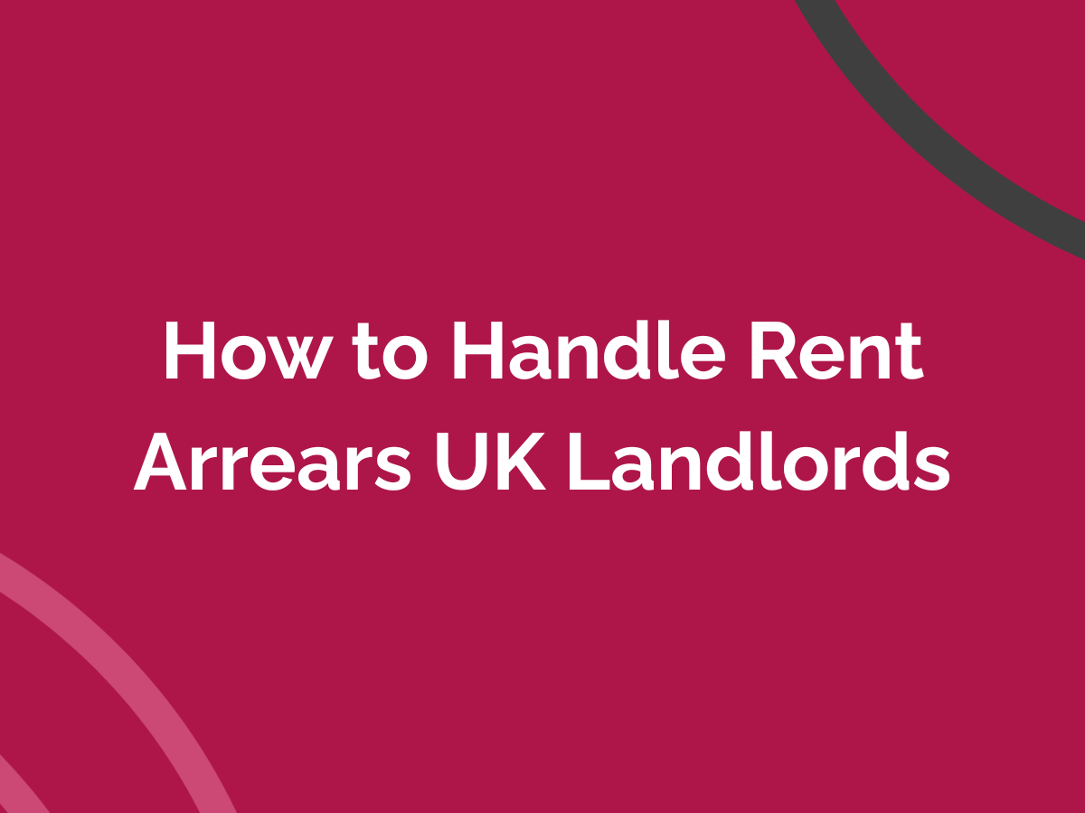 How to Handle Rent Arrears UK Landlords