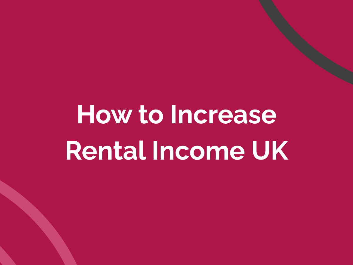 How to Increase Rental Income UK