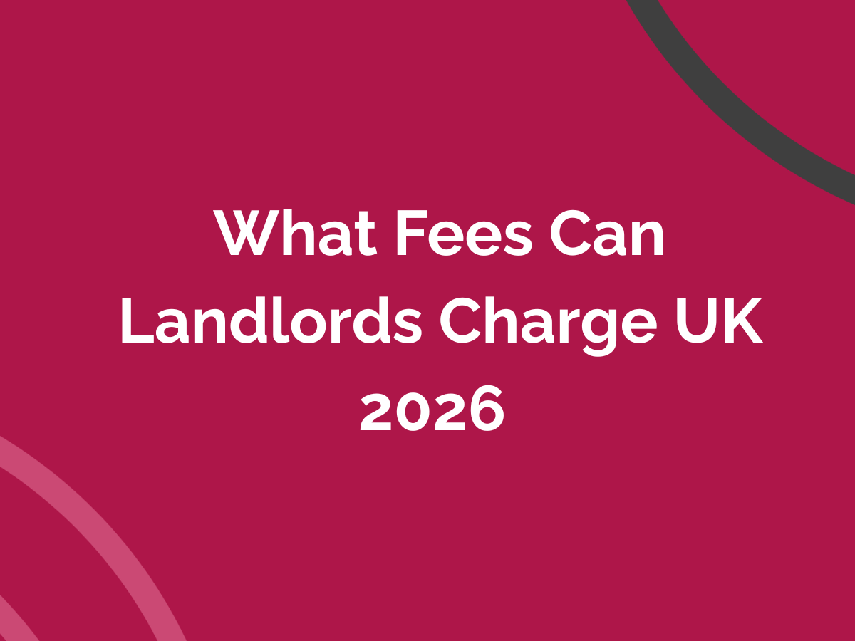 What Fees Can Landlords Charge UK 2026&nbsp;
