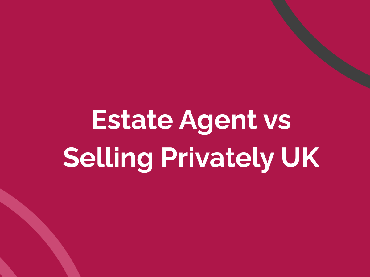 Estate Agent vs Selling Privately UK (Full Comparison)
