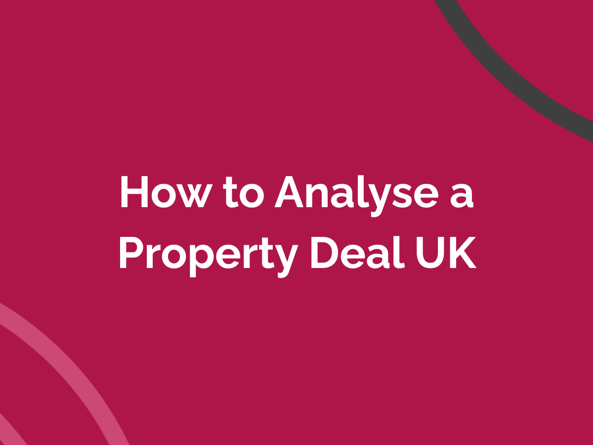 How to Analyse a Property Deal UK