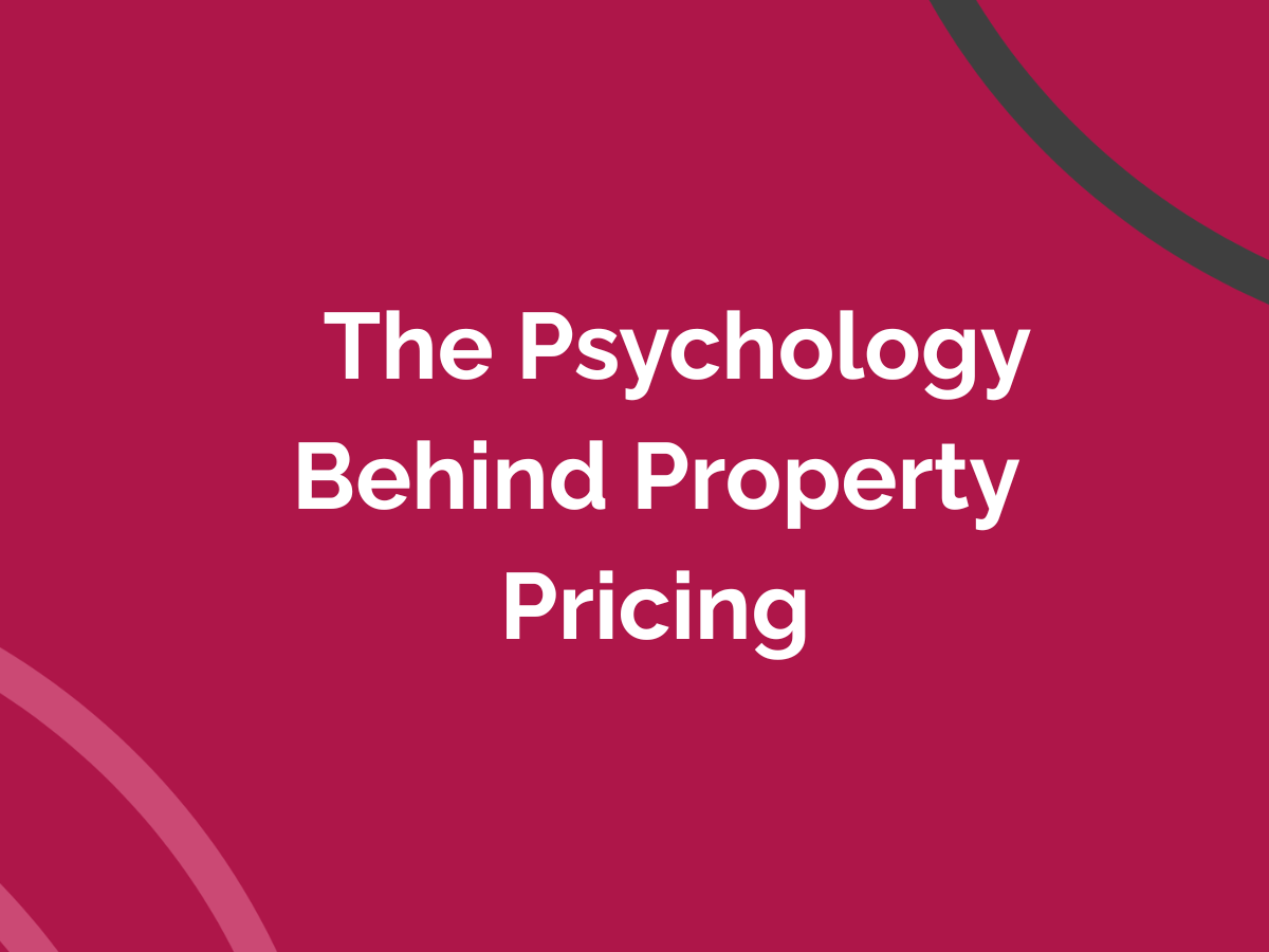 The Psychology Behind Property Pricing