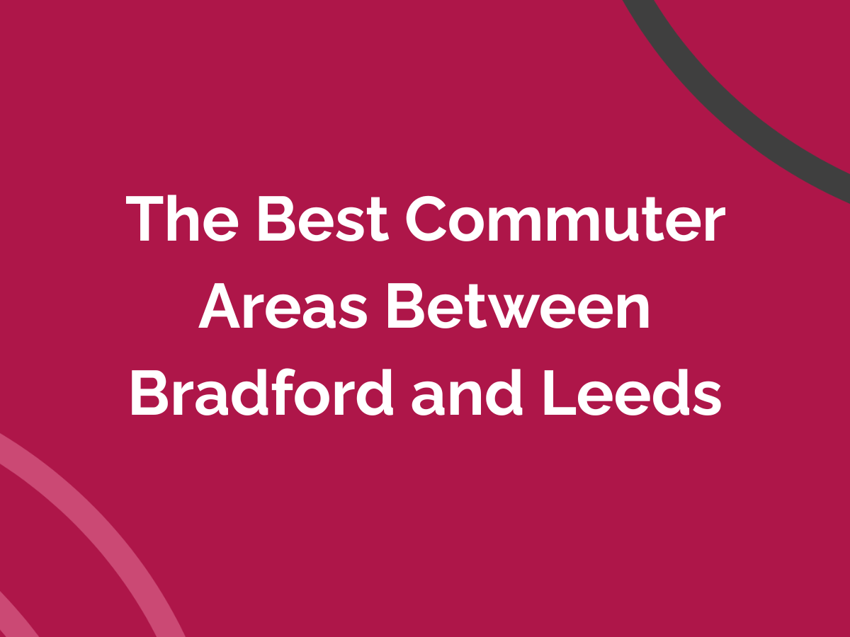 The Best Commuter Areas Between Bradford and Leeds