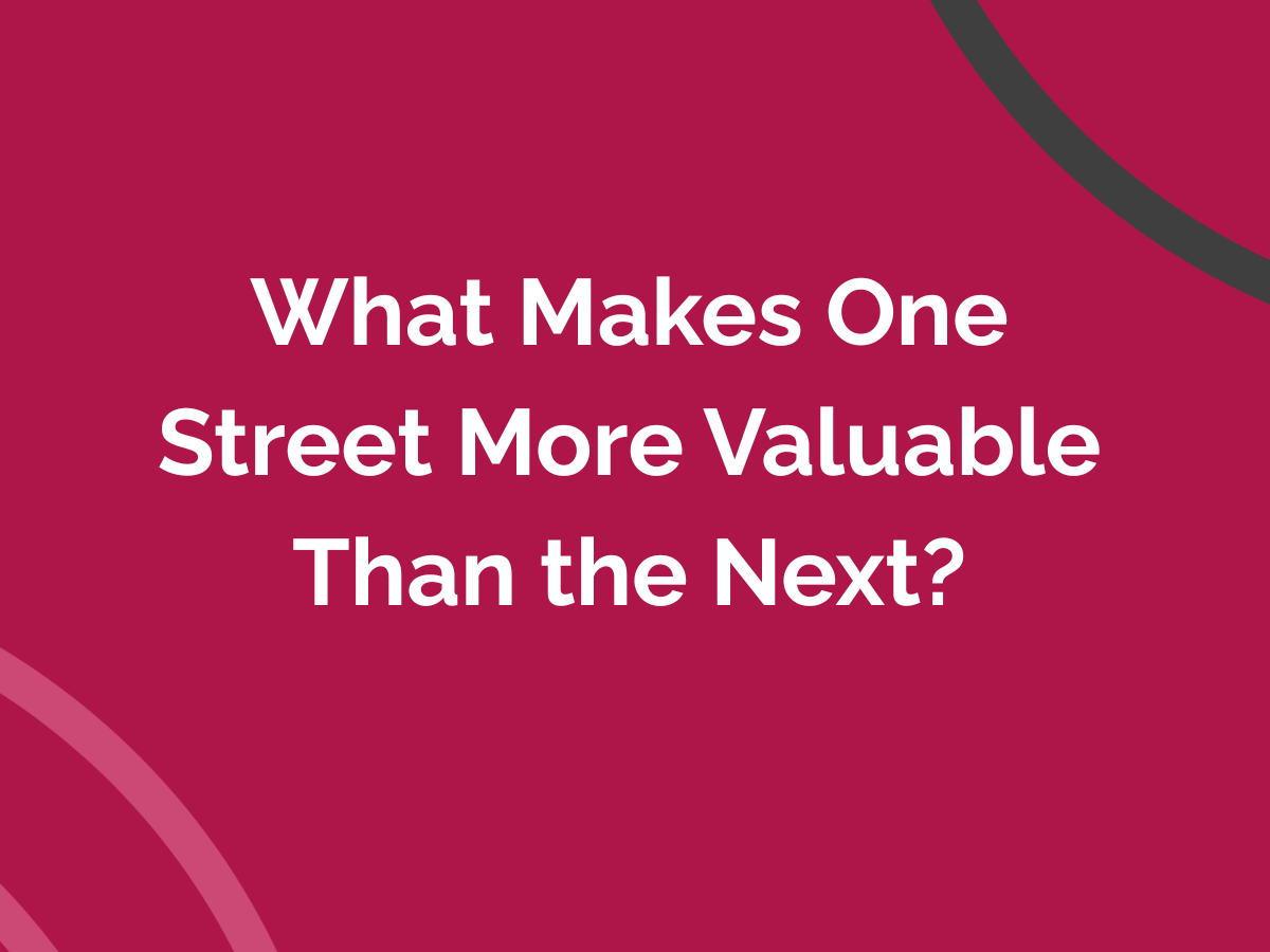 What Makes One Street More Valuable Than the Next?