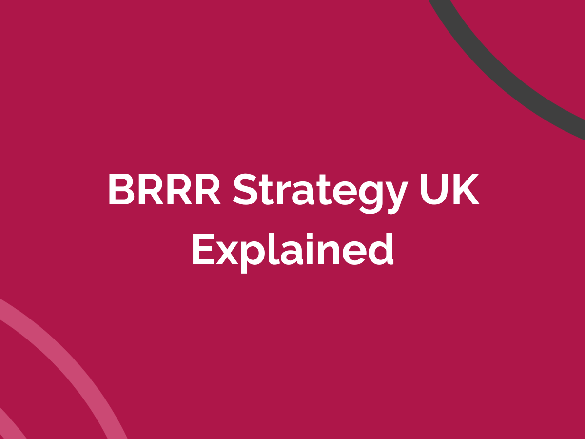 BRRR Strategy UK Explained