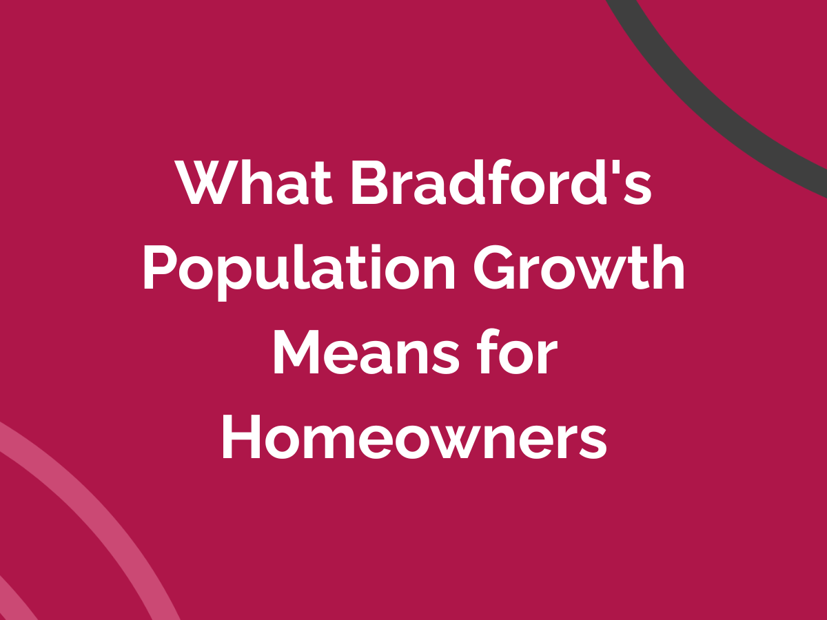 What Bradford's Population Growth Means for Homeowners