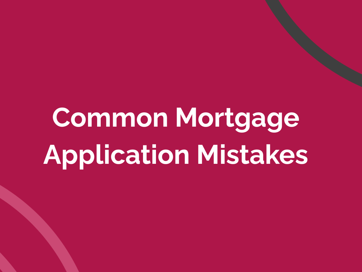 Common Mortgage Application Mistakes