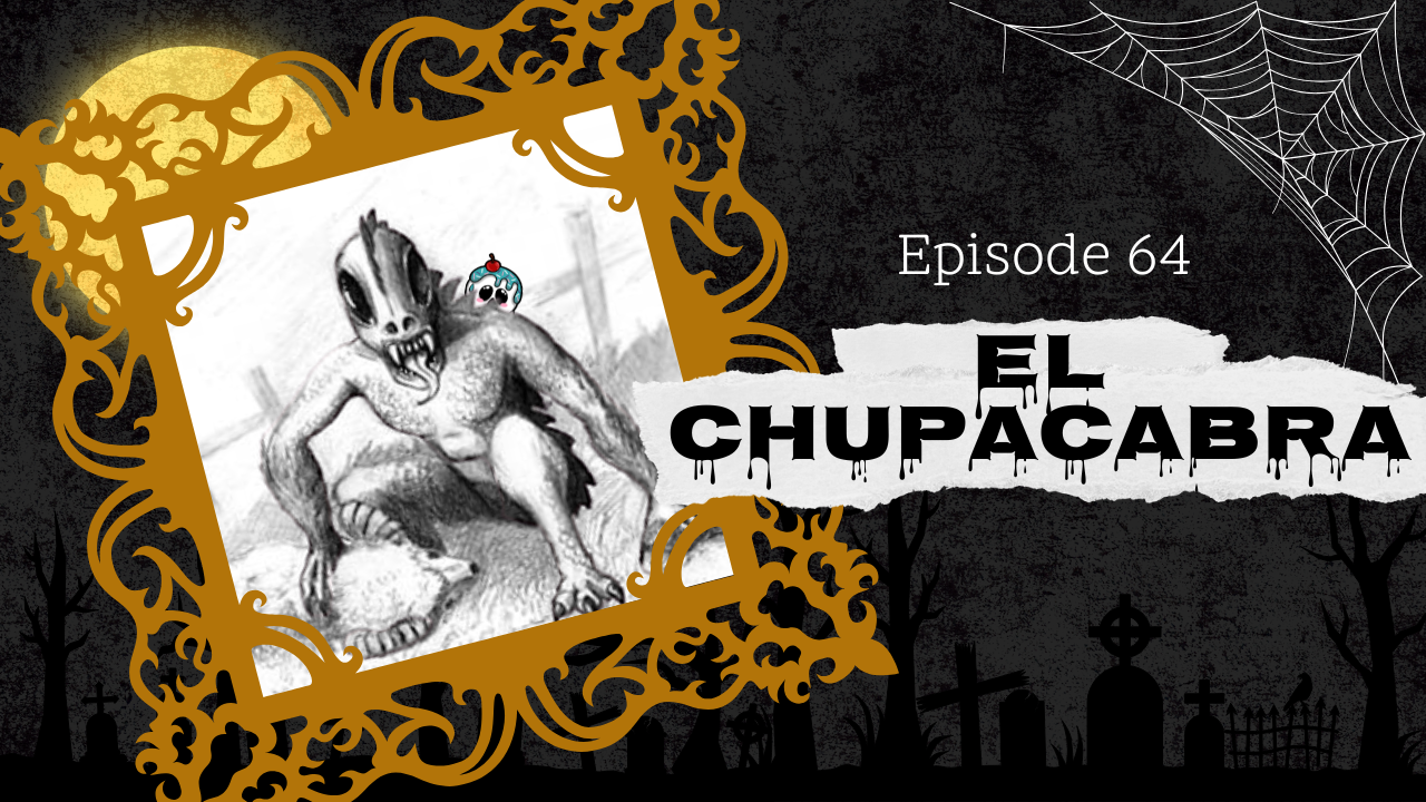 64: El Chupacabra