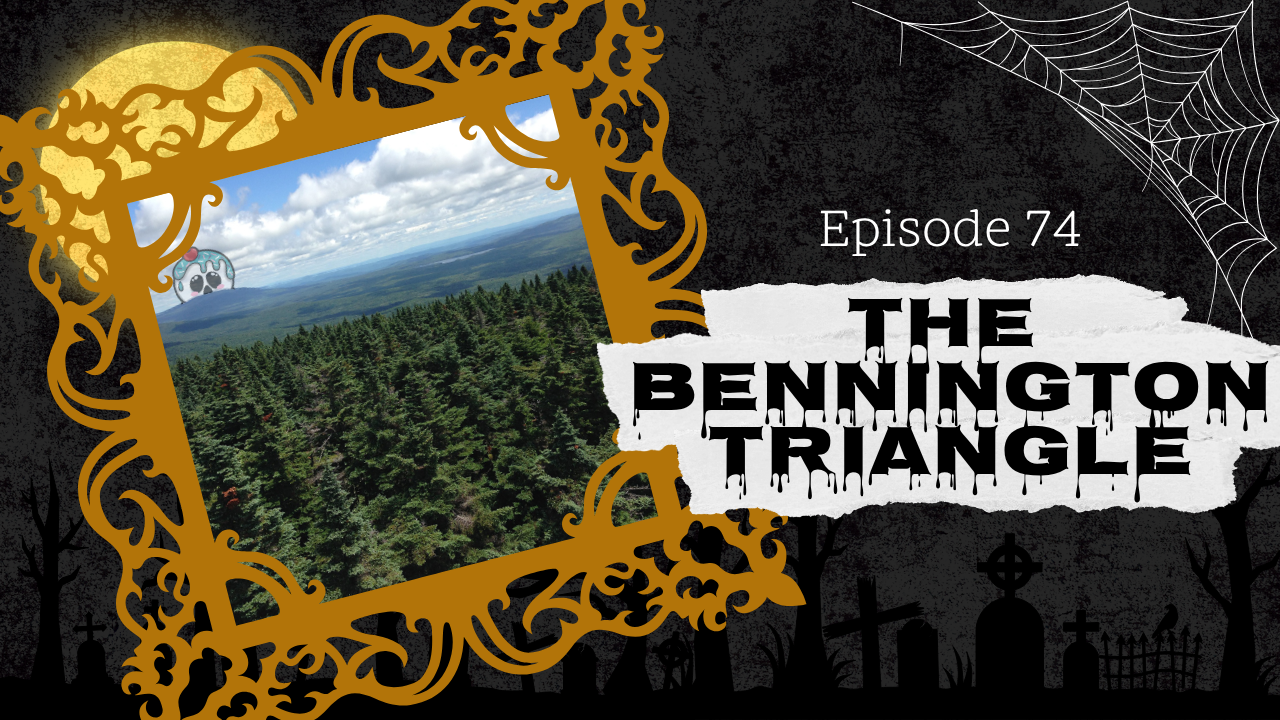 74: The Bennington Triangle