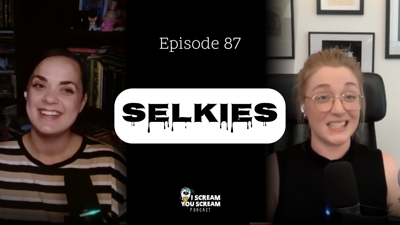 87: Selkies
