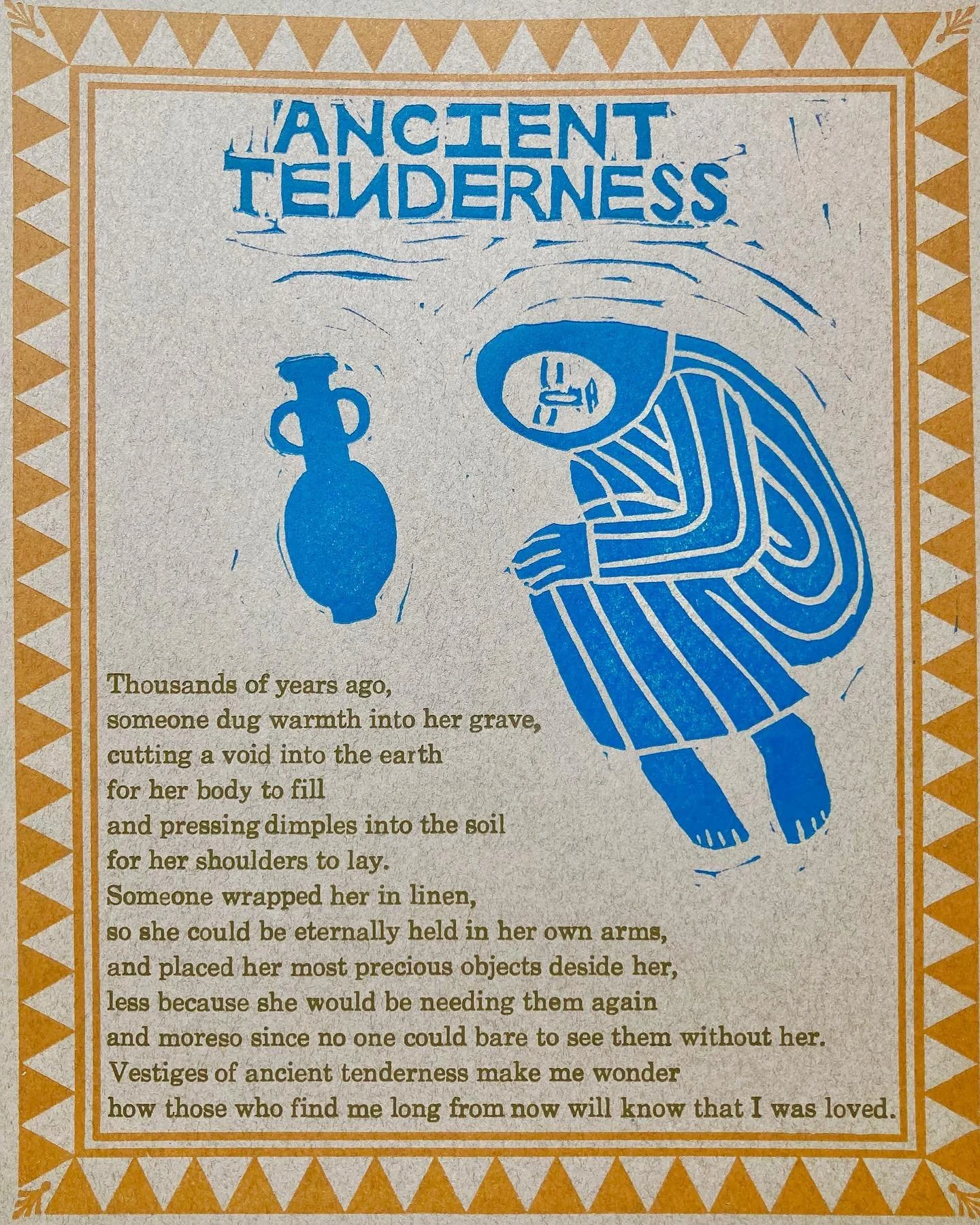 ANCIENT TENDERNESS
Letterpress, photopolymer plate, and relief print on paper, 8&rdquo; x 10&rdquo;, edition of 20