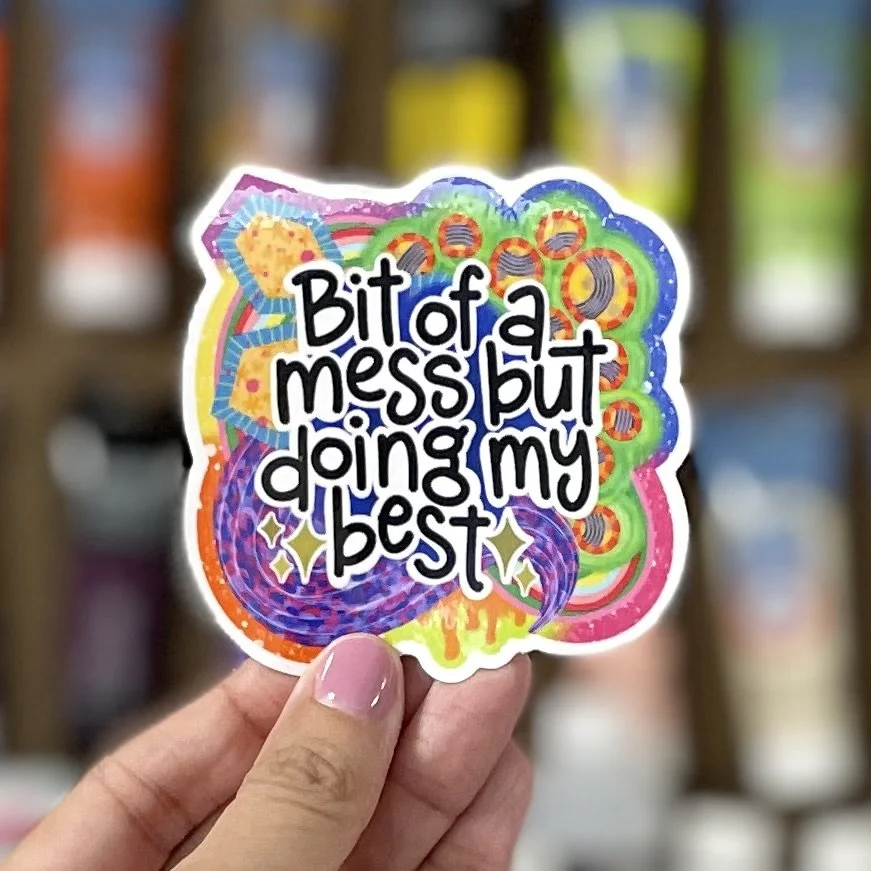 "Bit of a Mess" Sticker (3")