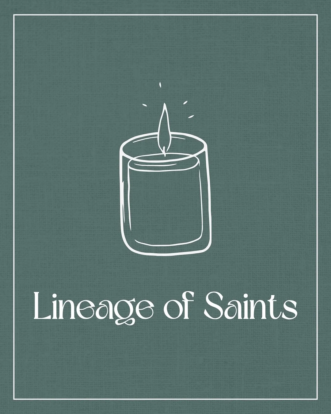 Lineage of Saints - Foundation 3 of 6

&ldquo;Therefore, since we are surrounded by such a great cloud of witnesses, let us throw off everything that hinders and the sin that so easily entangles. And let us run with perseverance the race marked out f