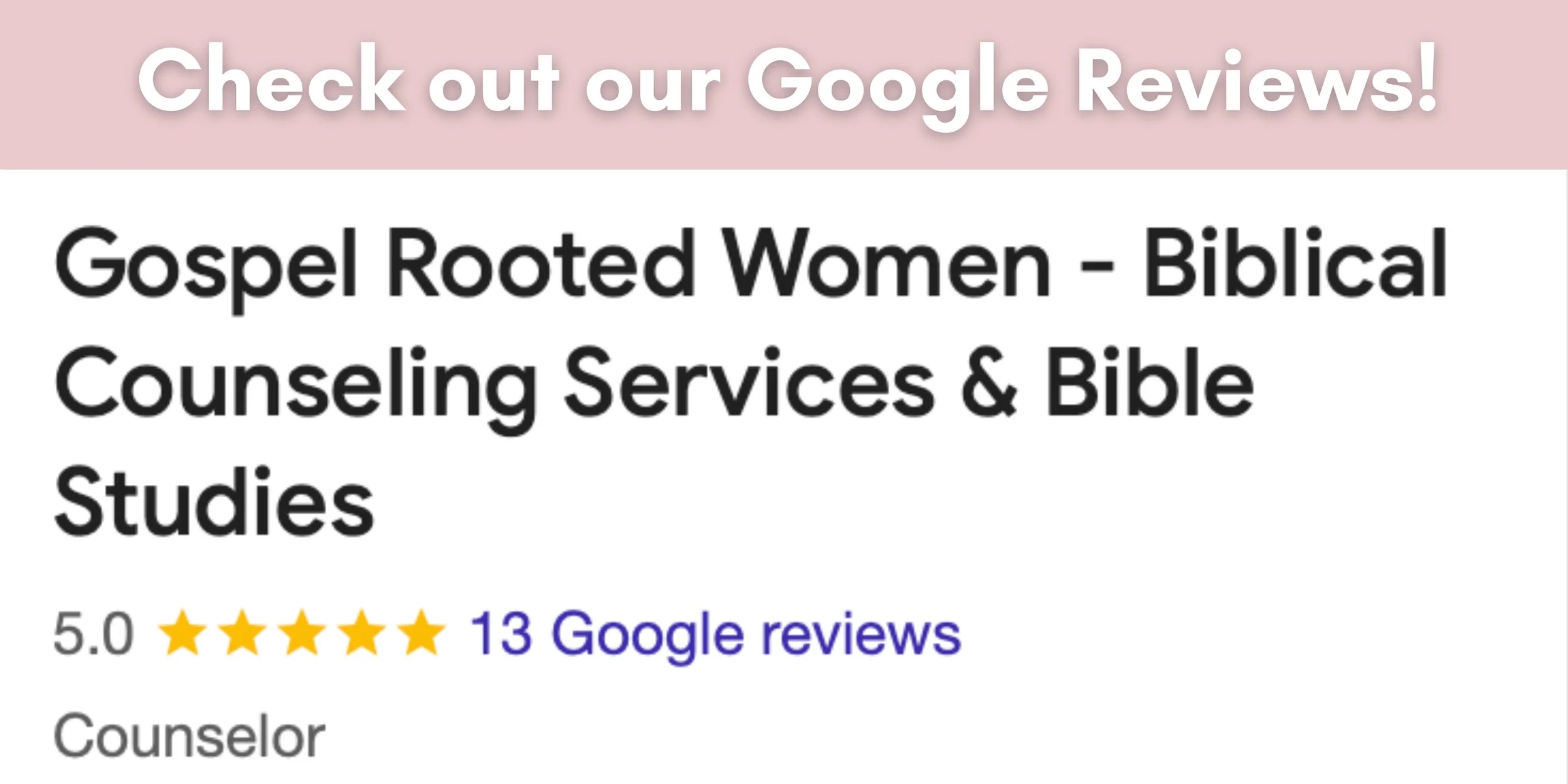 Text advertisement for a counseling service called Gospel Rooted Women, focusing on biblical women and Bible studies, with a 5-star rating from 13 Google reviews.