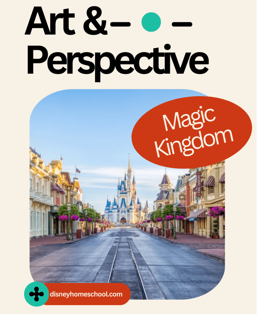 How to Teach Art and Perspective at Disney’s Magic Kingdom (Main Street U.S.A.)