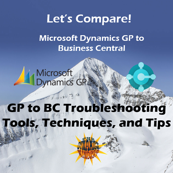 Let’s Compare: GP to BC Troubleshooting Tools, Techniques, and Tips