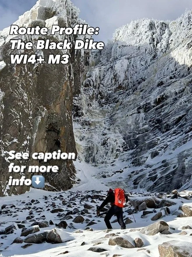🏔️ Route Profile&mdash; The Black Dike

Rating- WI4-5 M3
FA- John Bouchard, solo, 12/18/71&ndash;Go read the story!
Length- 3 pitches, 600 feet
Approach - 1 mile, +900 feet gain (can be challenging)
Decent- walk off. 1.5 miles -1500 feet loss
Time- 