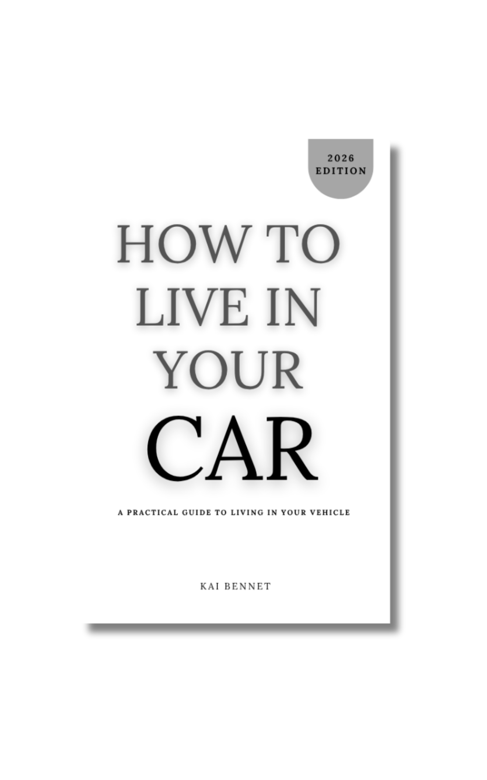How to Live in Your Car: A Practical Guide to Living in Your Vehicle