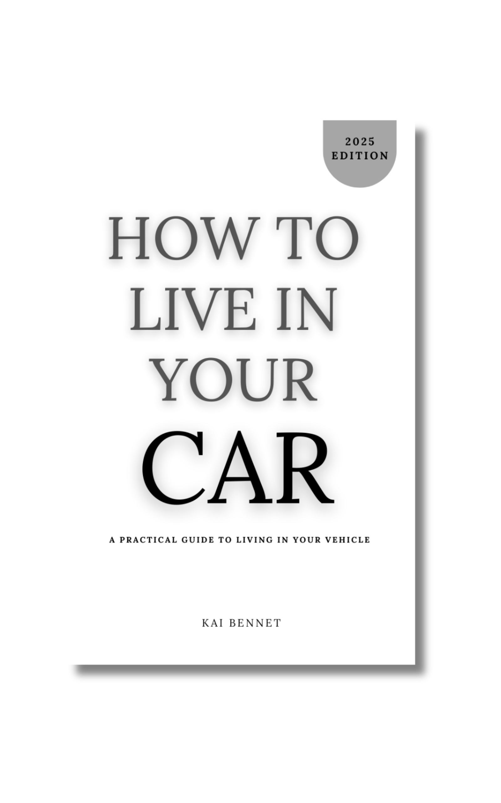 How to Live in Your Car: A Practical Guide to Living in Your Vehicle