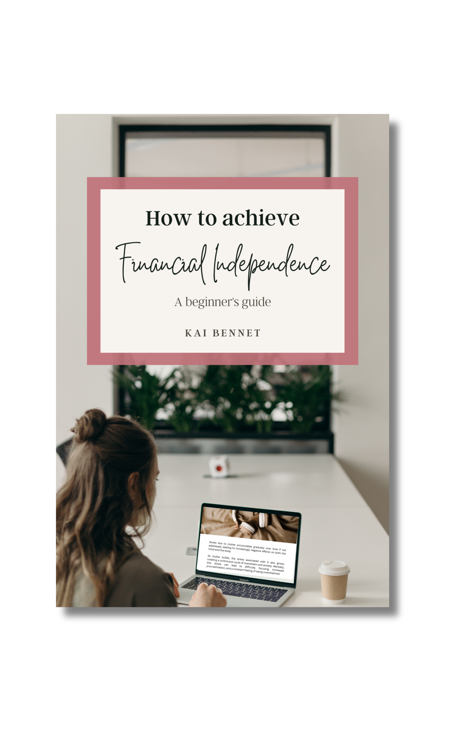 How To Achieve Financial Independence: A Beginner's Guide