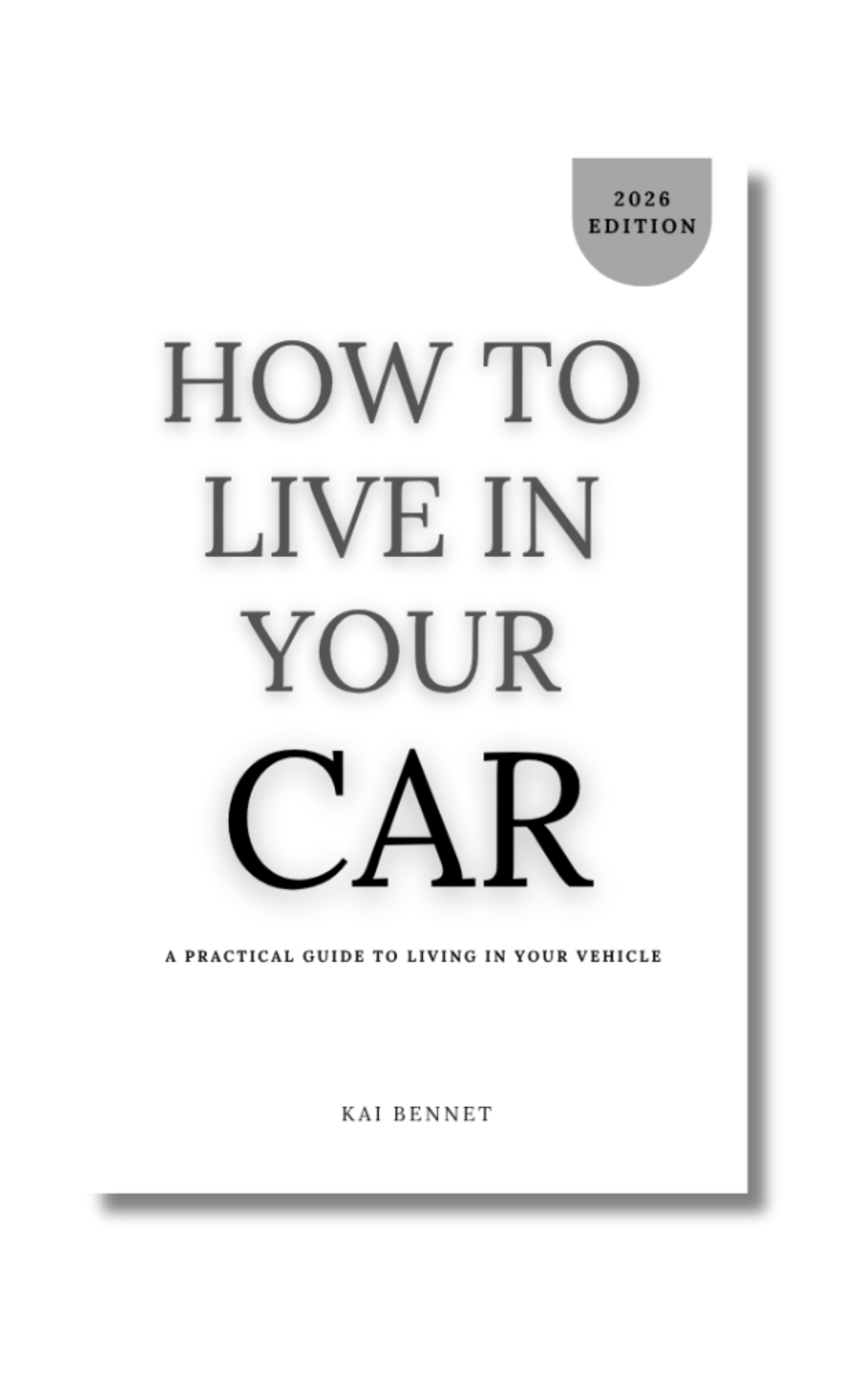 How to Live in Your Car: A Practical Guide to Living in Your Vehicle