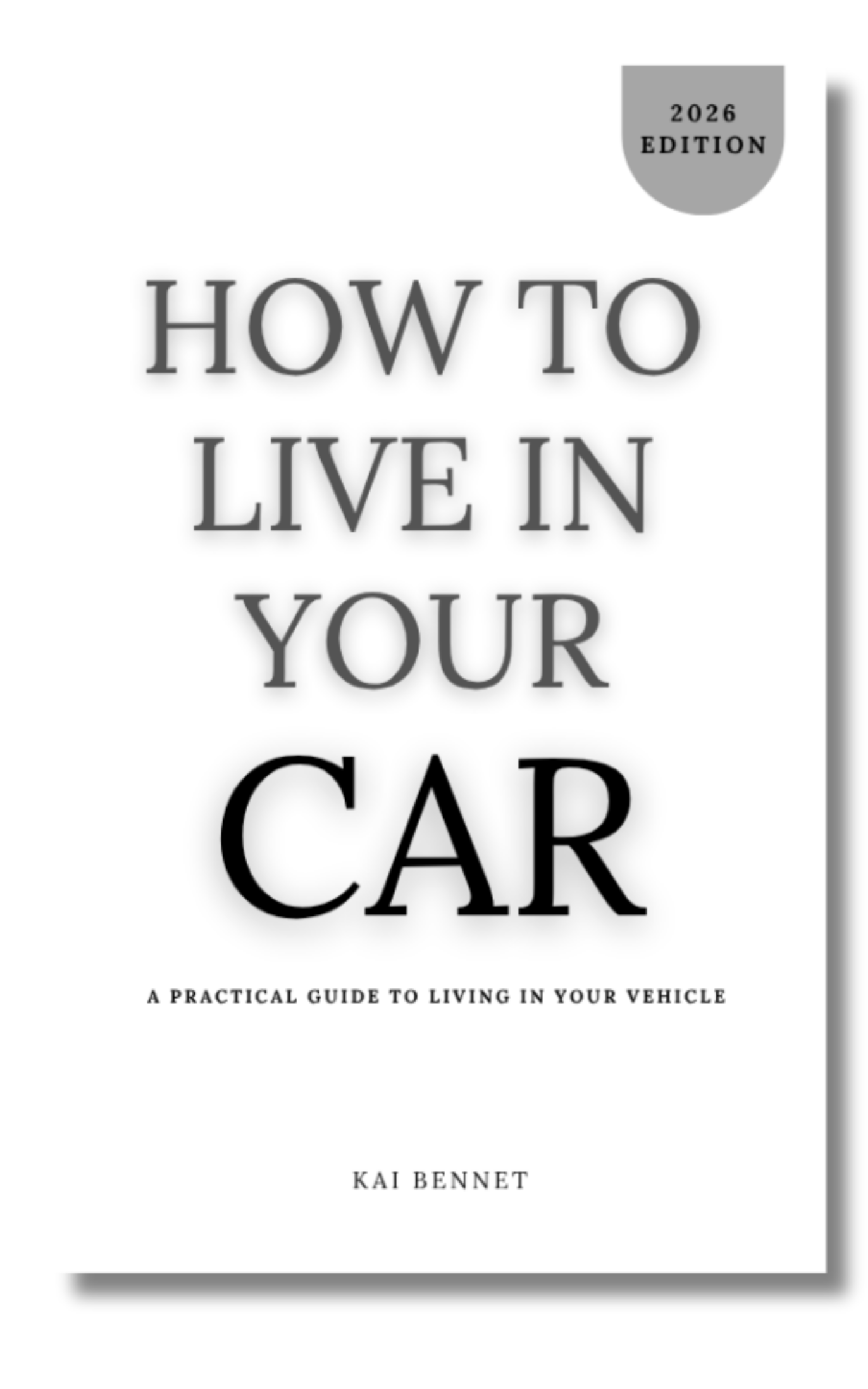 How to Live in Your Car: A Practical Guide to Living in Your Vehicle
