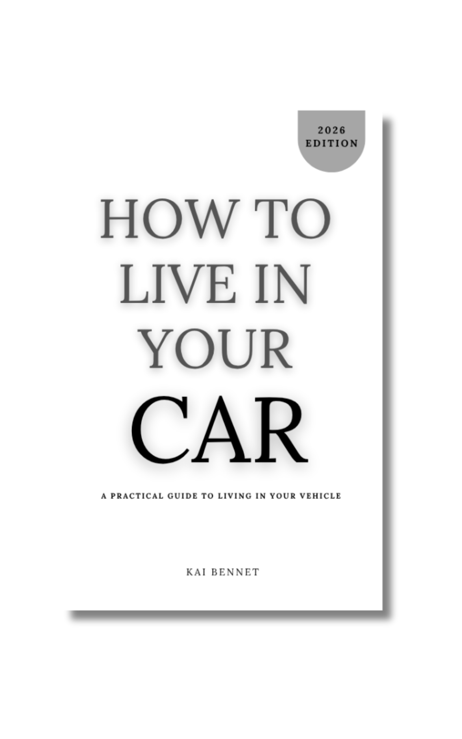 How to Live in Your Car: A Practical Guide to Living in Your Vehicle