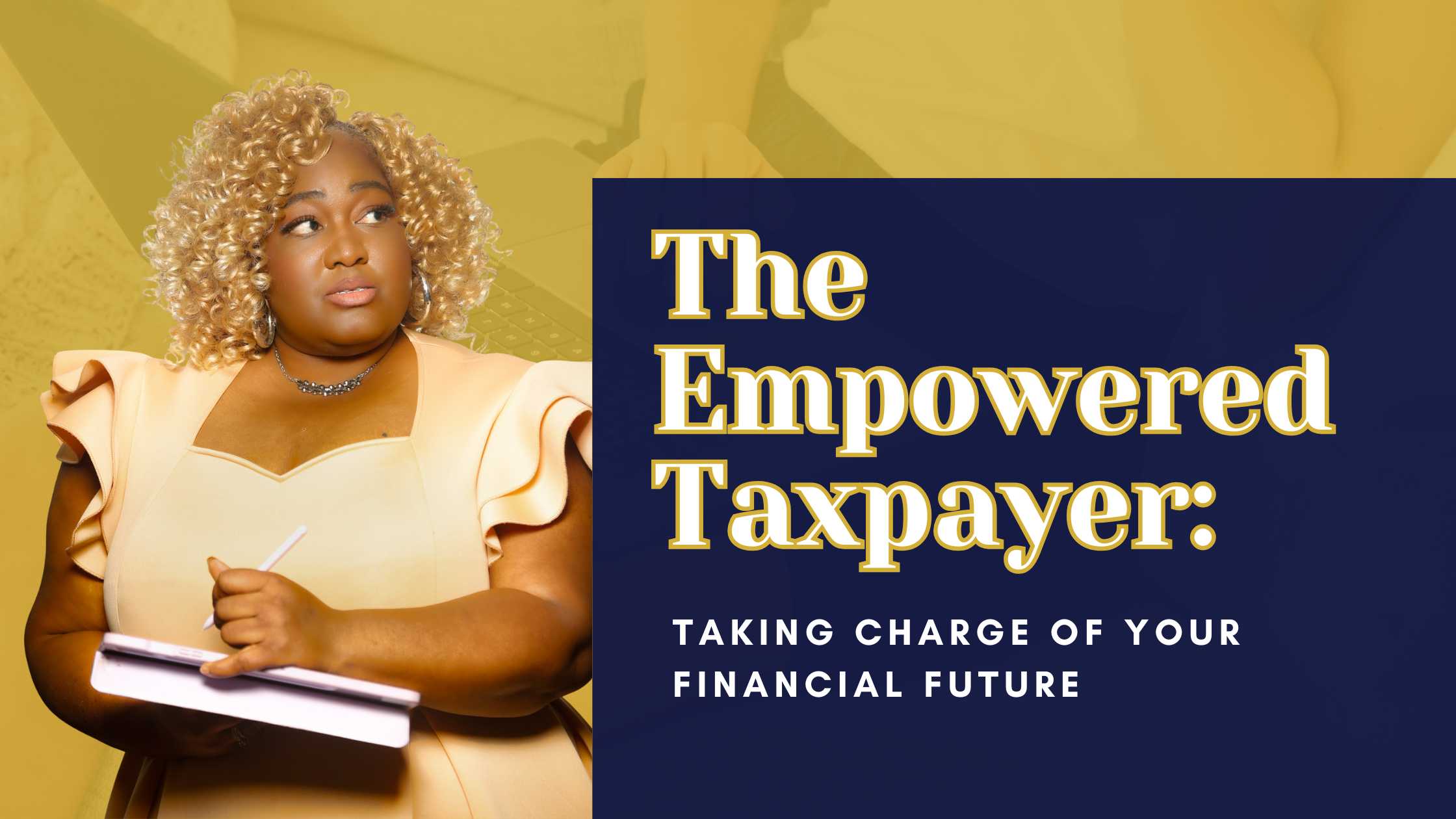 The Empowered Taxpayer: Taking Charge of Your Financial Future