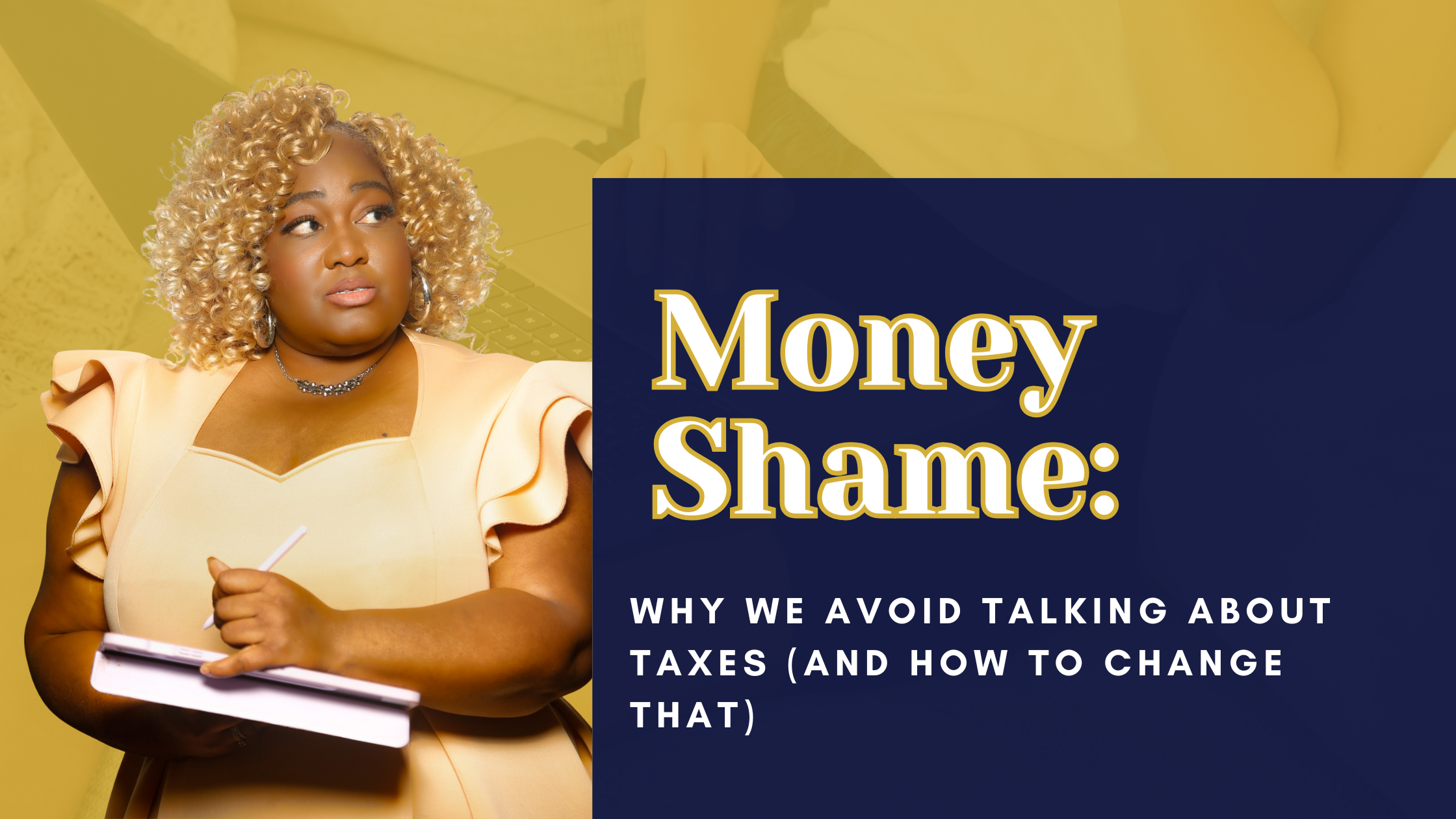 Money Shame: Why We Avoid Talking About Taxes (and How to Change That)