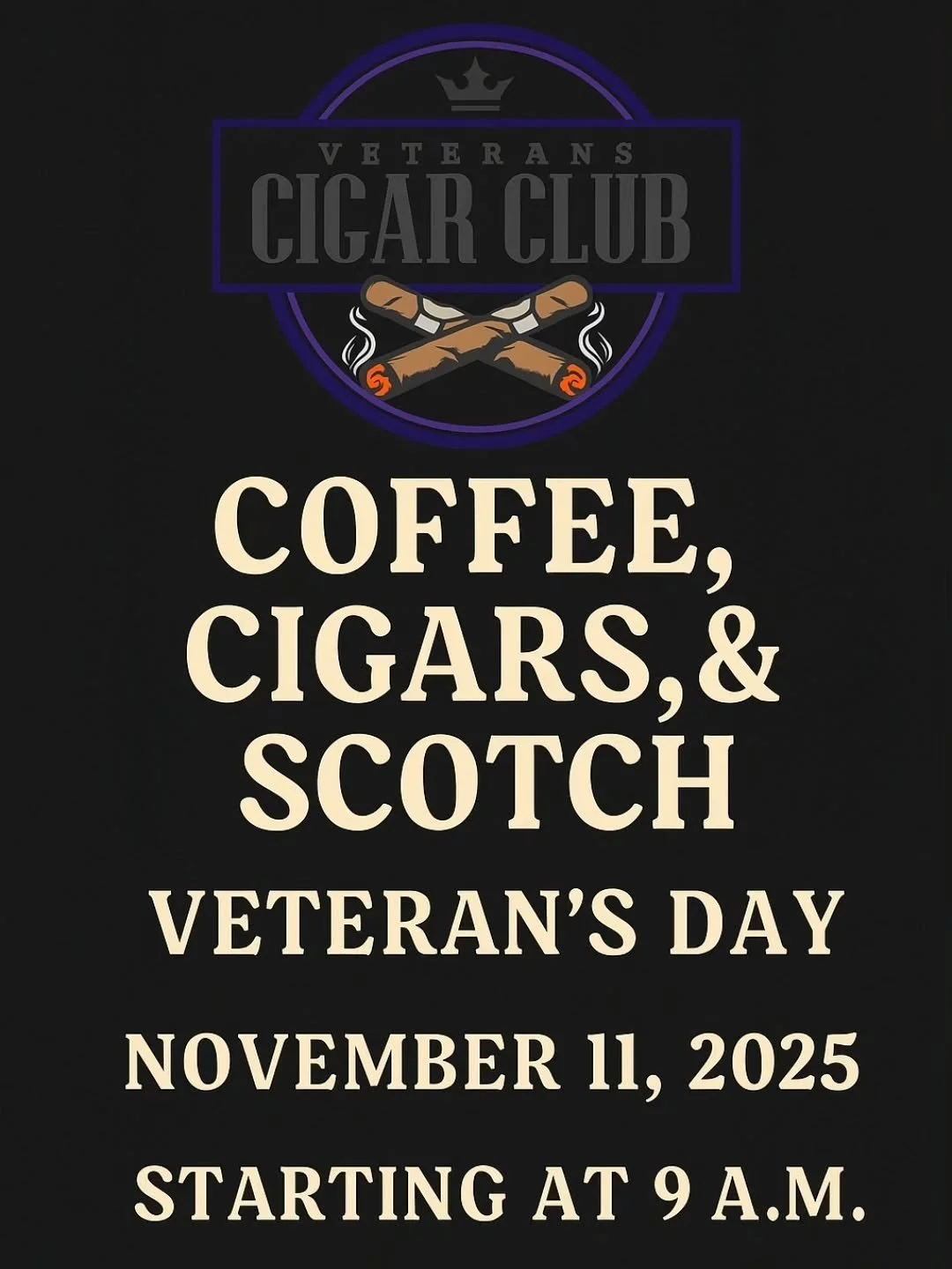 🇺🇸 Veterans Cigar Club Presents: Coffee, Cigars &amp; Scotch ☕💨🥃
Join us this Veteran&rsquo;s Day &mdash; Tuesday, November 11, 2025, starting at 9 A.M.

Kick off the morning with great company, premium cigars, smooth scotch, and a strong cup of 
