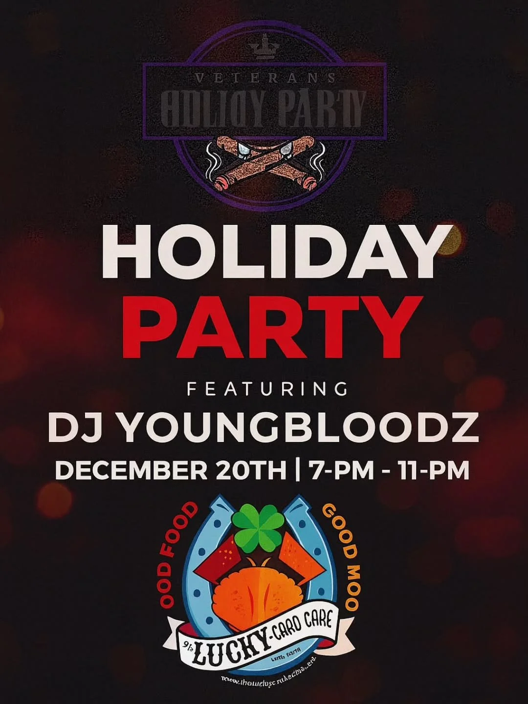 🎉 Veterans Cigar Club Holiday Party! 🎉
Join us for a night of good vibes, great cigars, and holiday cheer!

🔥 Food by: The Lucky Crab Cake
🎧 Music by: DJ Youngbloodz
📅 Date: December 20th
⏰ Time: 7 PM &ndash; 11 PM
RAFFLE Gifts

Good food, good 